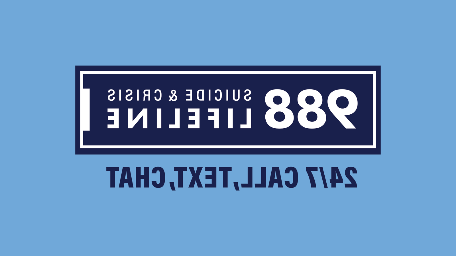988 Suicide and crisis lifeline is in white font inside a navy blue rectangle with a white outline surrounded by a navy blue outline. 24/ call, text, chat is in navy blue font under the rectangular box. The background is a sky blue rectangle.